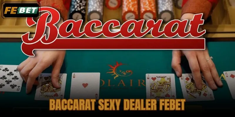 Baccarat Sexy Dealer FEBET