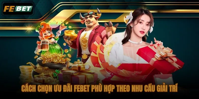 Ghép nhu cầu giải trí với ưu đãi qua thông tin về FEBET chi tiết