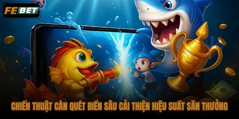 Chiến thuật game bắn cá Jackpot Fishing kiểm soát chi phí đạn và chọn mục tiêu sáng suốt