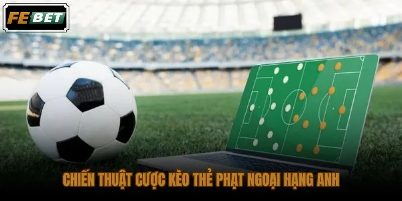 Kèo thẻ phạt Ngoại hạng Anh trên sảnh thể thao CMD368 theo dữ liệu trọng tài