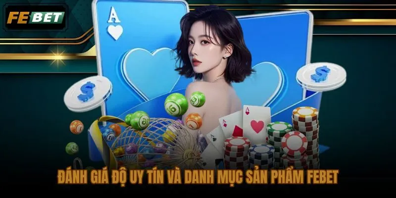 Thông tin về FEBET từ góc nhìn uy tín vận hành và danh mục giải trí
