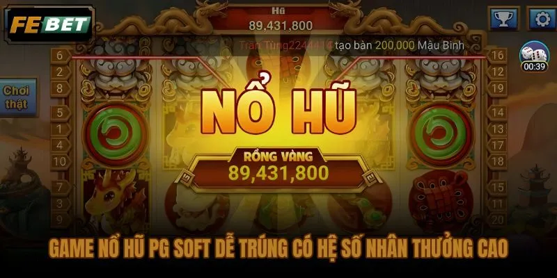 Danh sách game PG Soft RTP cao phù hợp giờ vàng nổ hũ PG Soft