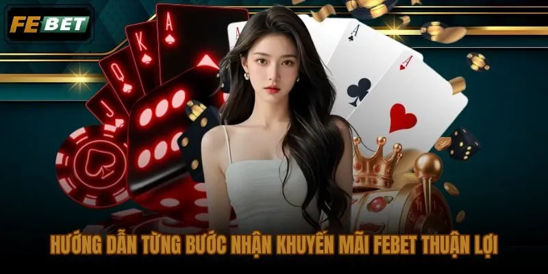 Quy trình nhận khuyến mãi FEBET từ đăng ký đến kiểm tra thưởng