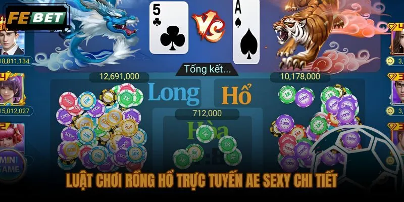 Luật rồng hổ trực tuyến AE Sexy với cửa Dragon Tiger và tỷ lệ Hòa