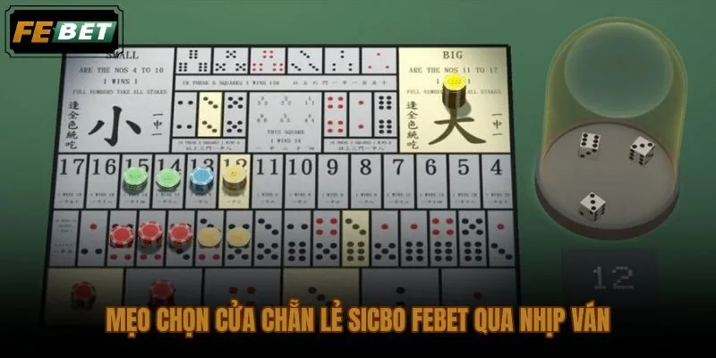 Nhịp ván và lịch sử kết quả hỗ trợ cược sicbo chẵn lẻ FEBET ổn định