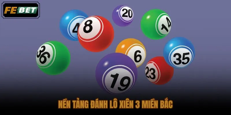 Đánh lô xiên 3 miền Bắc và cách ghi nhận bộ ba số theo kết quả XSMB
