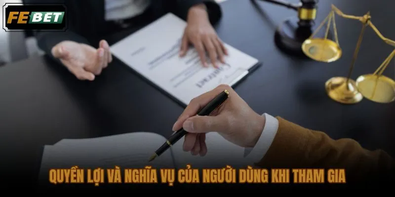 Quyền lợi và nghĩa vụ người dùng theo điều khoản điều kiện FEBET