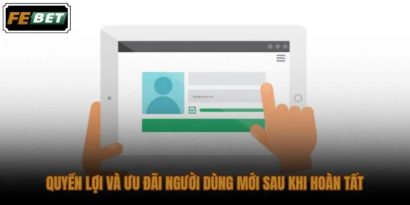Ưu đãi dành cho người dùng mới đăng ký FEBET với tài khoản hợp lệ