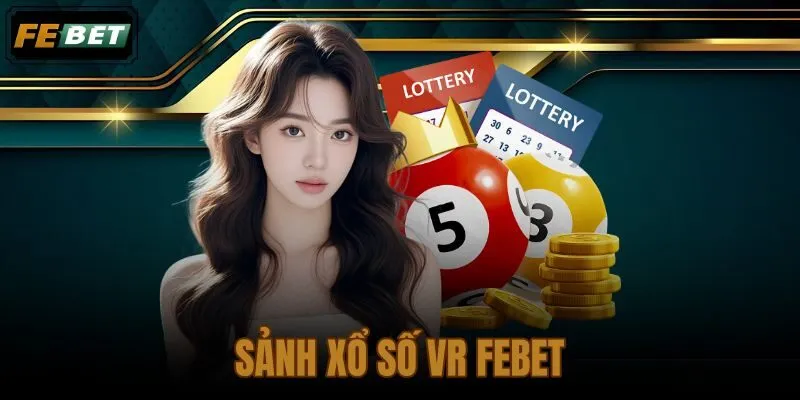 Sảnh Xổ Số VR FEBET