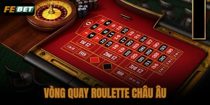 Vòng quay roulette châu Âu