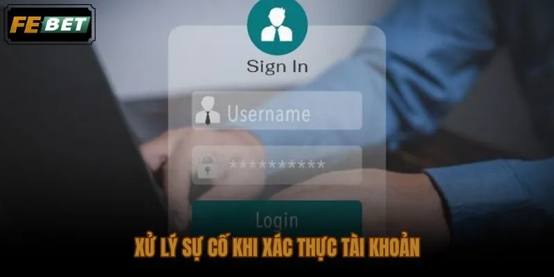 Tra cứu lỗi đăng nhập FEBET theo dấu hiệu và cách khắc phục nhanh