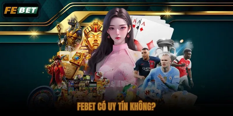 FEBET có uy tín không qua tiêu chí vận hành rõ