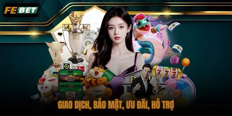 FEBET có uy tín không qua nạp rút và hỗ trợ