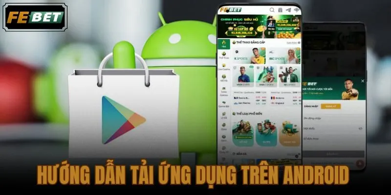 Hướng Dẫn Tải Ứng Dụng Trên Android