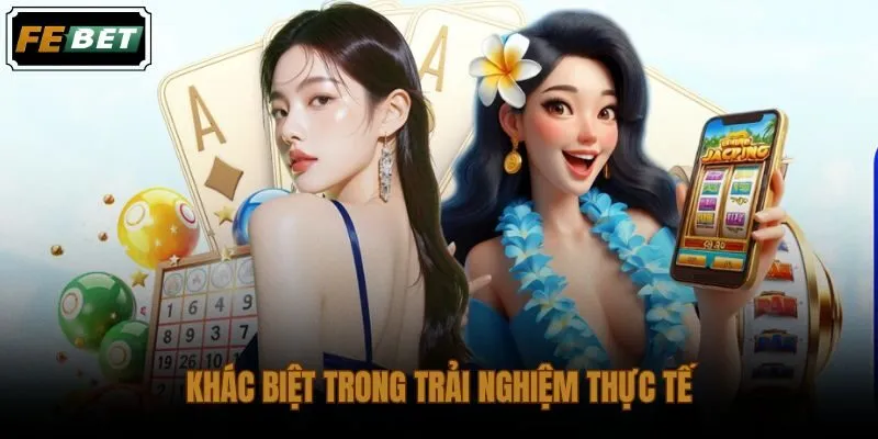 Trải nghiệm App và Web theo thiết bị, kết nối và thói quen