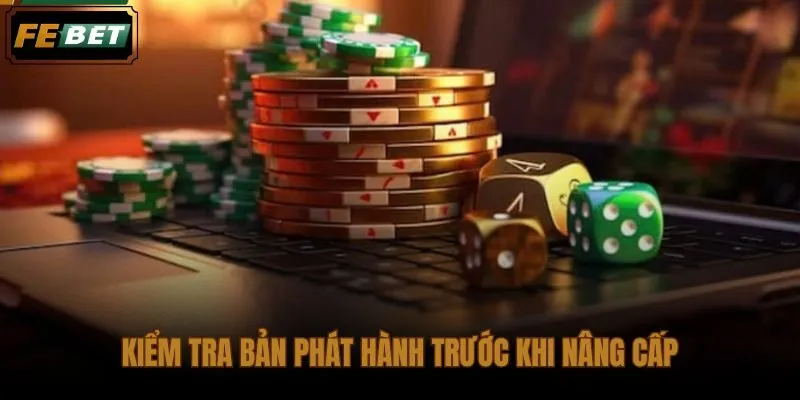 Kiểm tra bản dựng thiết bị và nguồn phát hành phù hợp