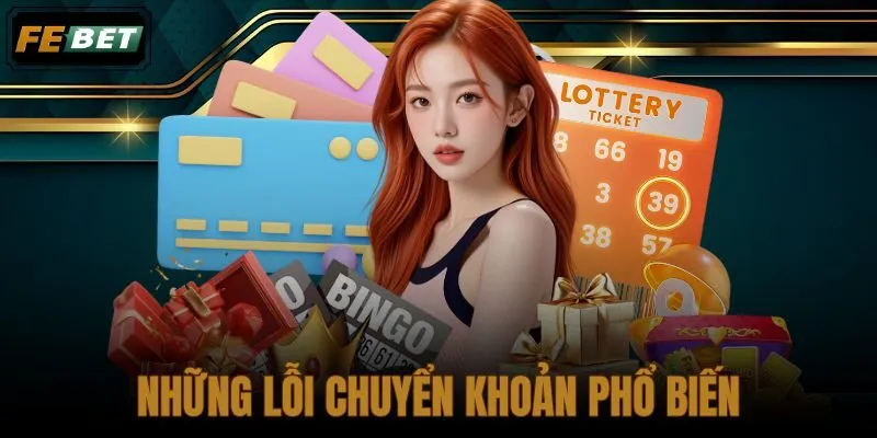 Những Lỗi Chuyển Khoản Phổ Biến