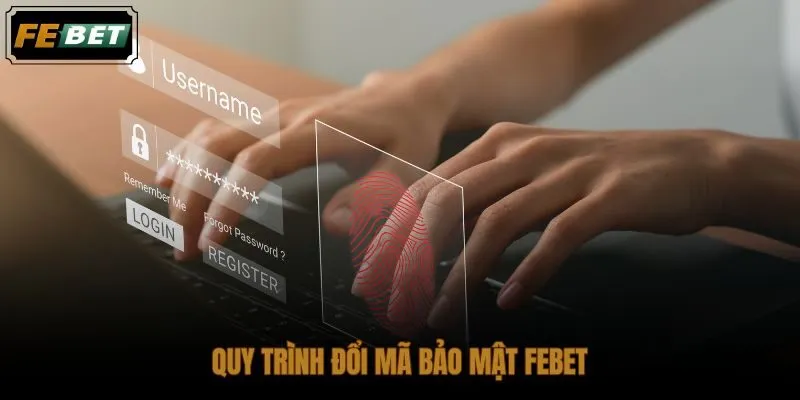 quy-trinh-doi-ma-bao-mat-febet
