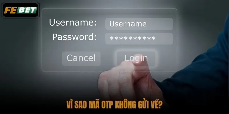 vi-sao-ma-otp-khong-gui-ve