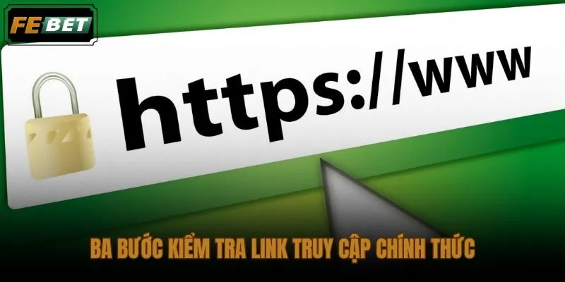 Cách kiểm tra link truy cập chính thức qua tên miền và bảo mật