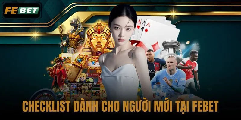 Checklist dành cho người mới tại FEBET