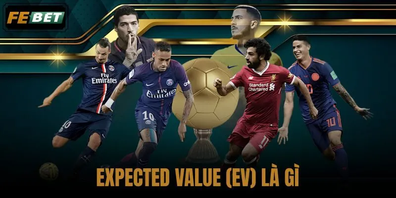 Expected Value (EV) là gì