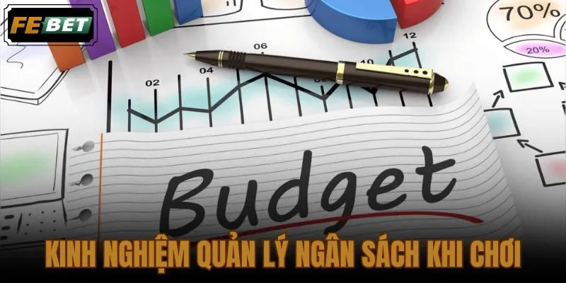 Kinh Nghiệm Quản Lý Ngân Sách Khi Chơi
