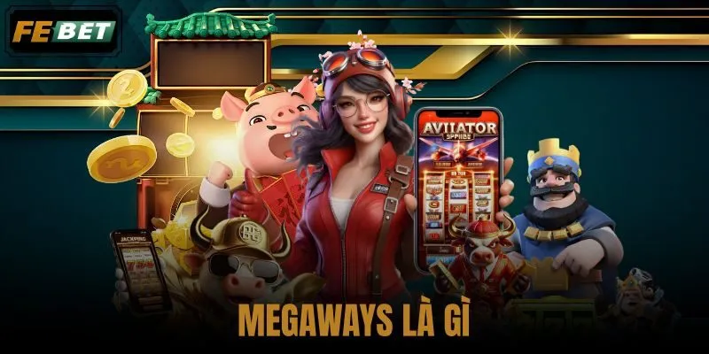 Megaways là gì