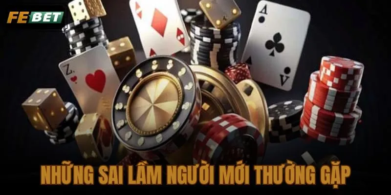 Những Sai Lầm Người Mới Thường Gặp