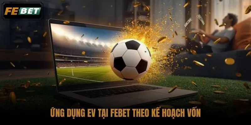 ung-dung-ev-tai-febet-theo-ke-hoach-von ung-dung-ev-tai-febet-theo-ke-hoach-von