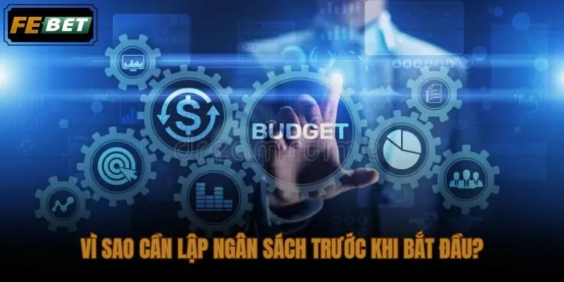 Kinh nghiệm quản lý ngân sách khi chơi bắt đầu từ giới hạn rõ ràng