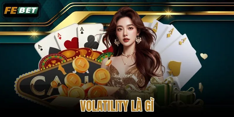 Volatility là gì